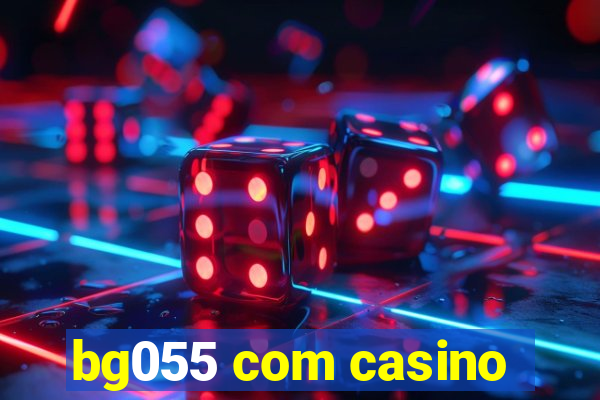 bg055 com casino